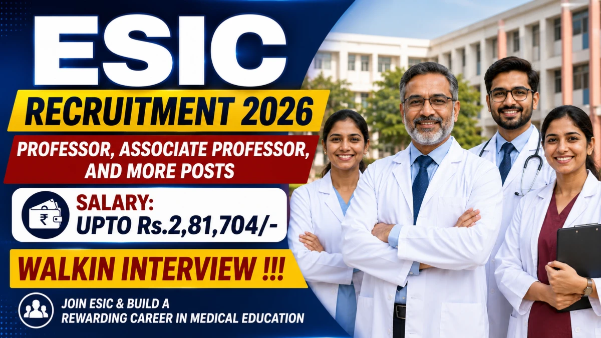 ESIC Recruitment 2026 – Walkin for 74 Professor, Associate Professor, and More Posts