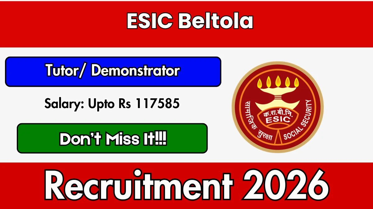 ESIC Beltola Tutor/ Demonstrator Recruitment 2026