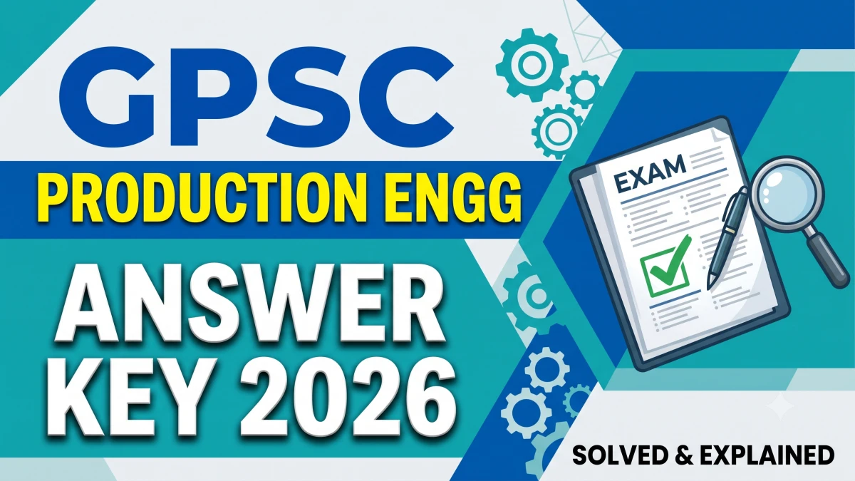 GPSC Assistant Professor Production Engineering Answer Key 2026