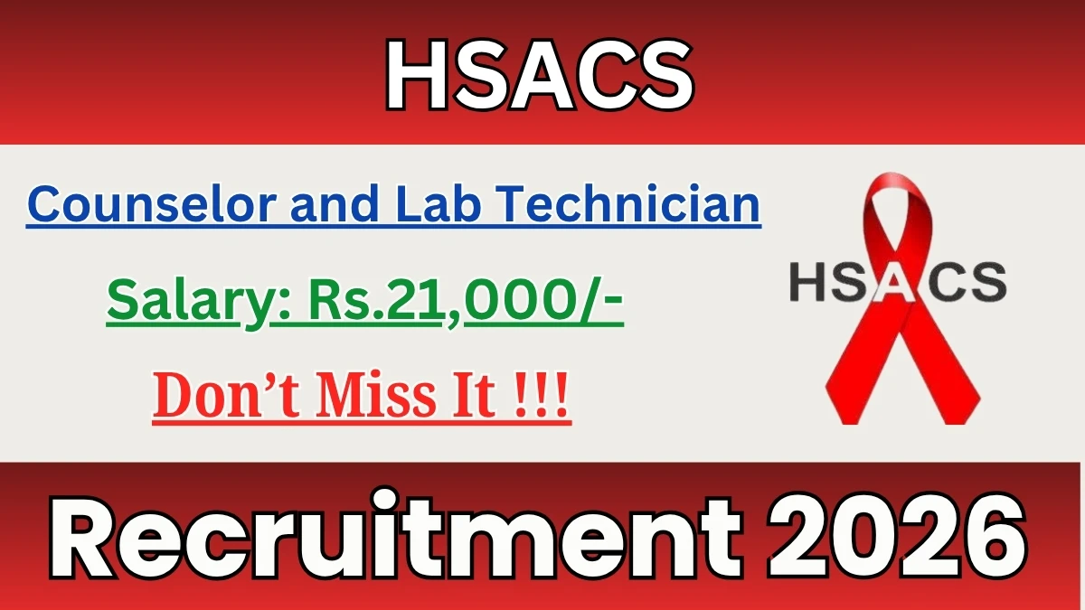 HSACS Recruitment 2026 – Apply Offline for Counselor and Lab Technician Posts