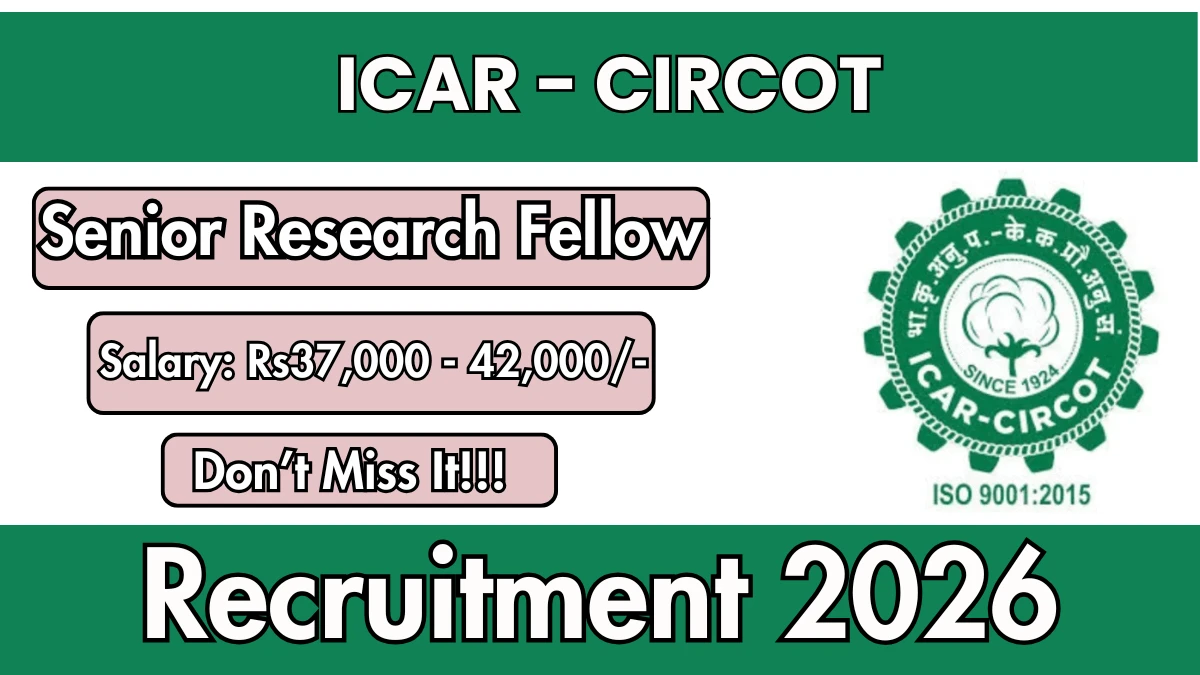 ICAR CIRCOT Senior Research Fellow Recruitment 2026