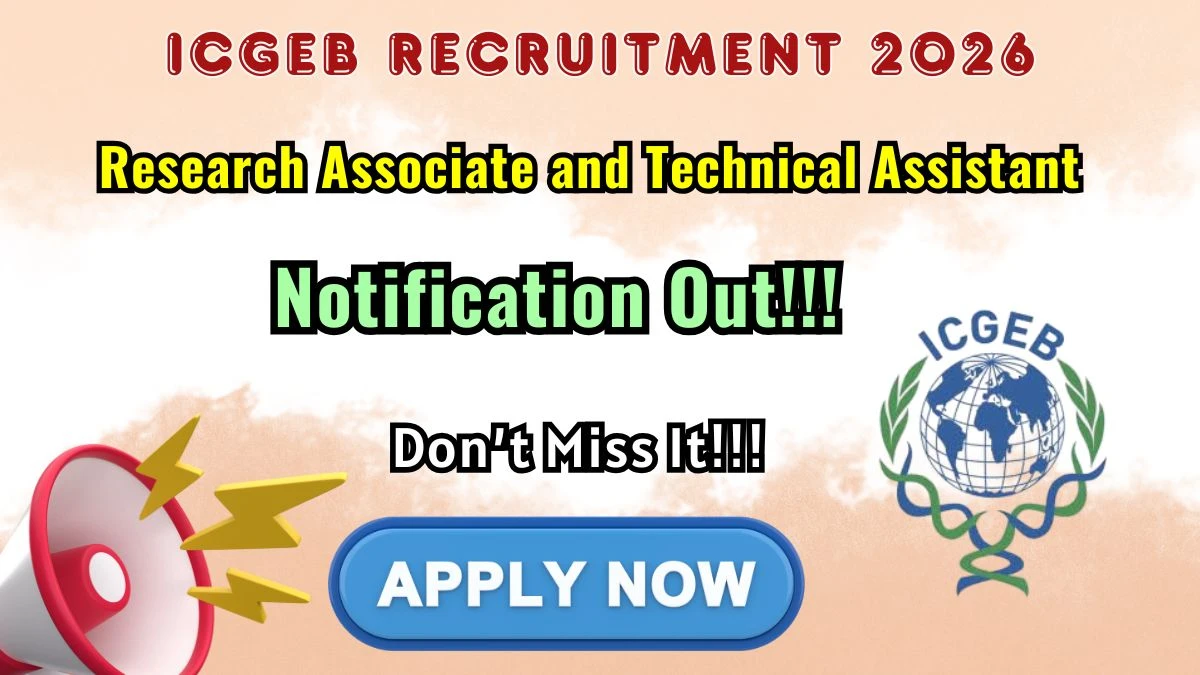 ICGEB Recruitment 2026 – Apply Online for Research Associate and Technical Assistant Posts