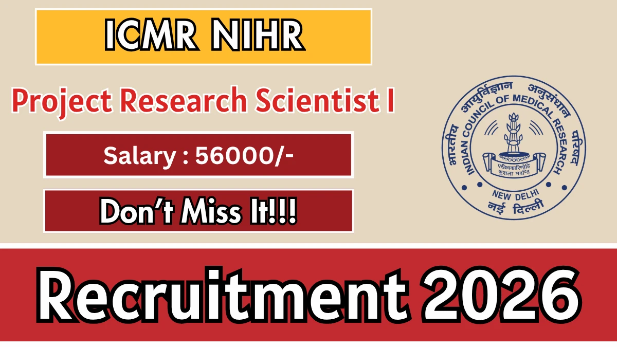 ICMR-NIHR Project Research Scientist I Recruitment 2026