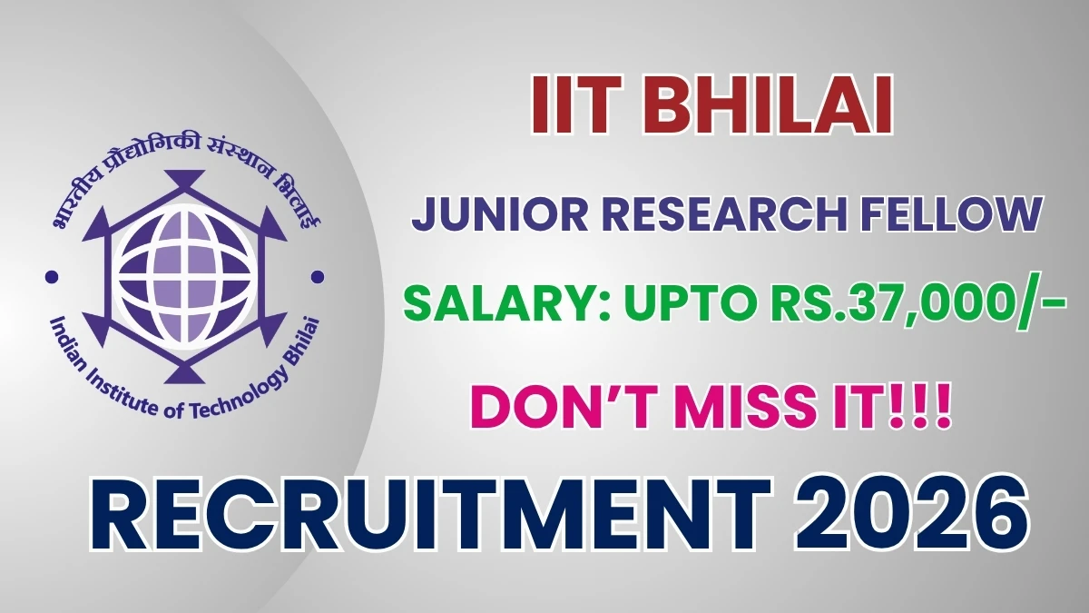 IIT Bhilai Junior Research Fellow Recruitment 2026