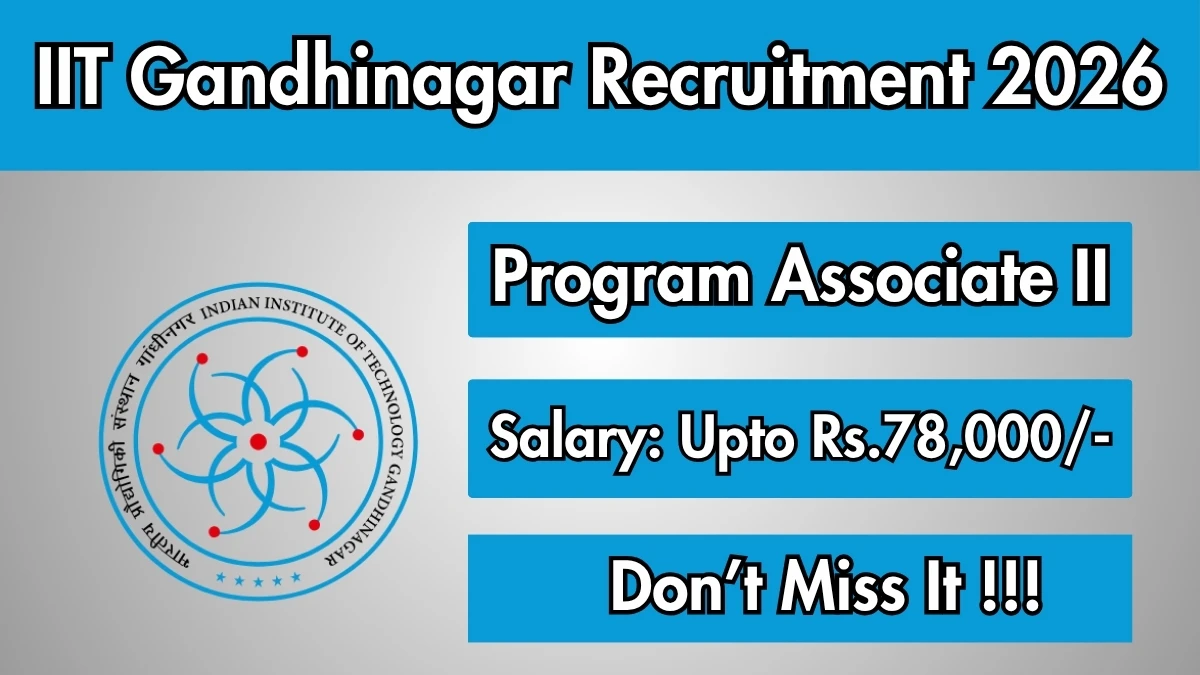 IIT Gandhinagar Program Associate II Recruitment 2026