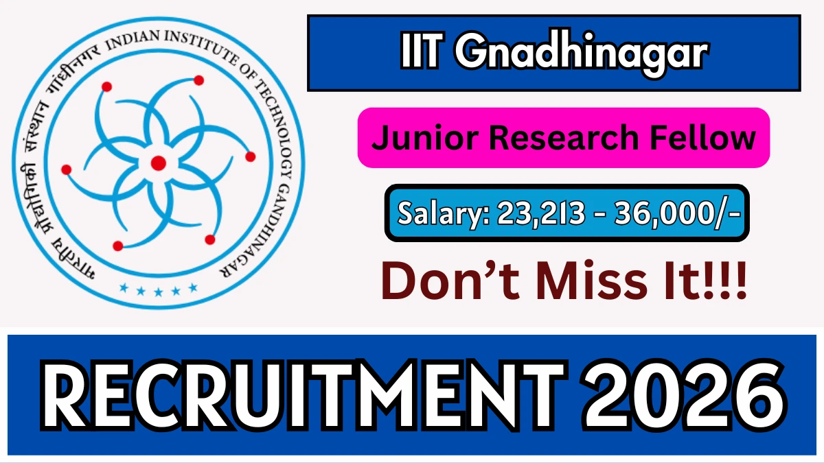 IIT Gandhinagar Junior Research Fellow Recruitment 2026