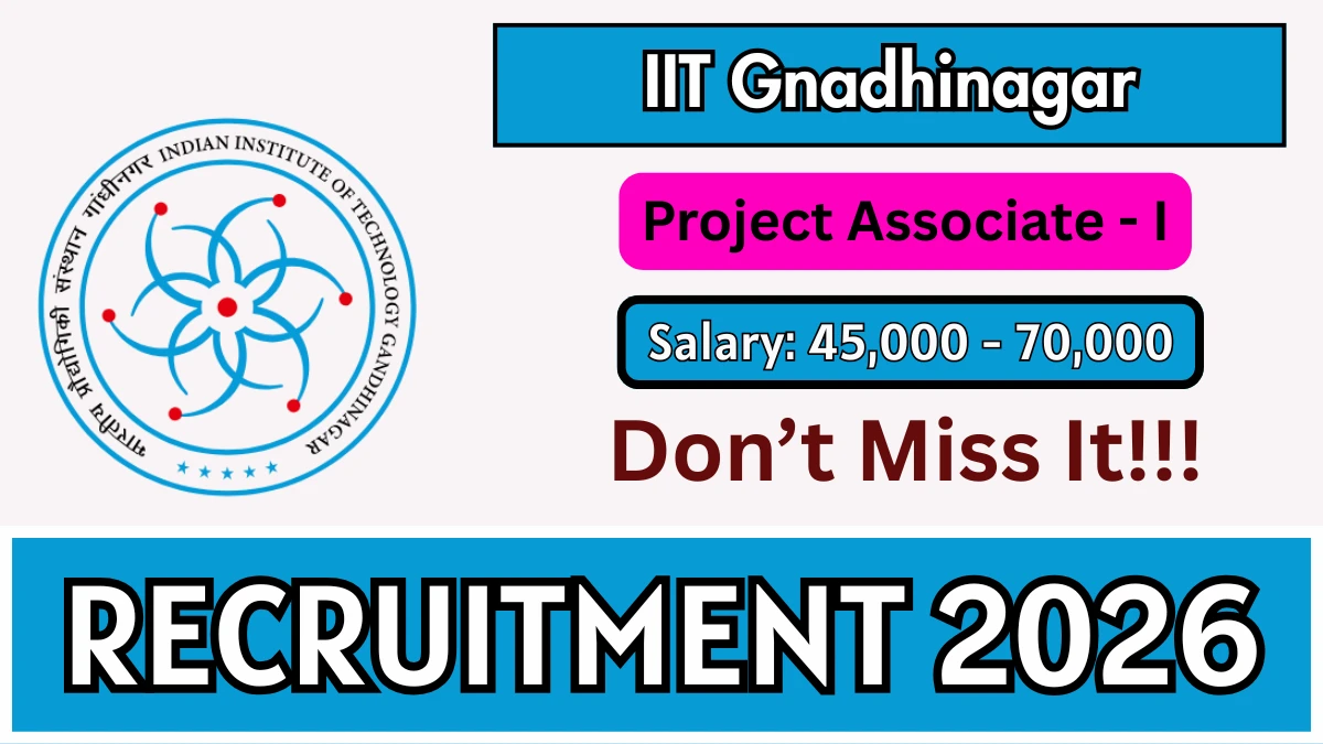 IIT Gandhinagar Project Associate I Recruitment 2026