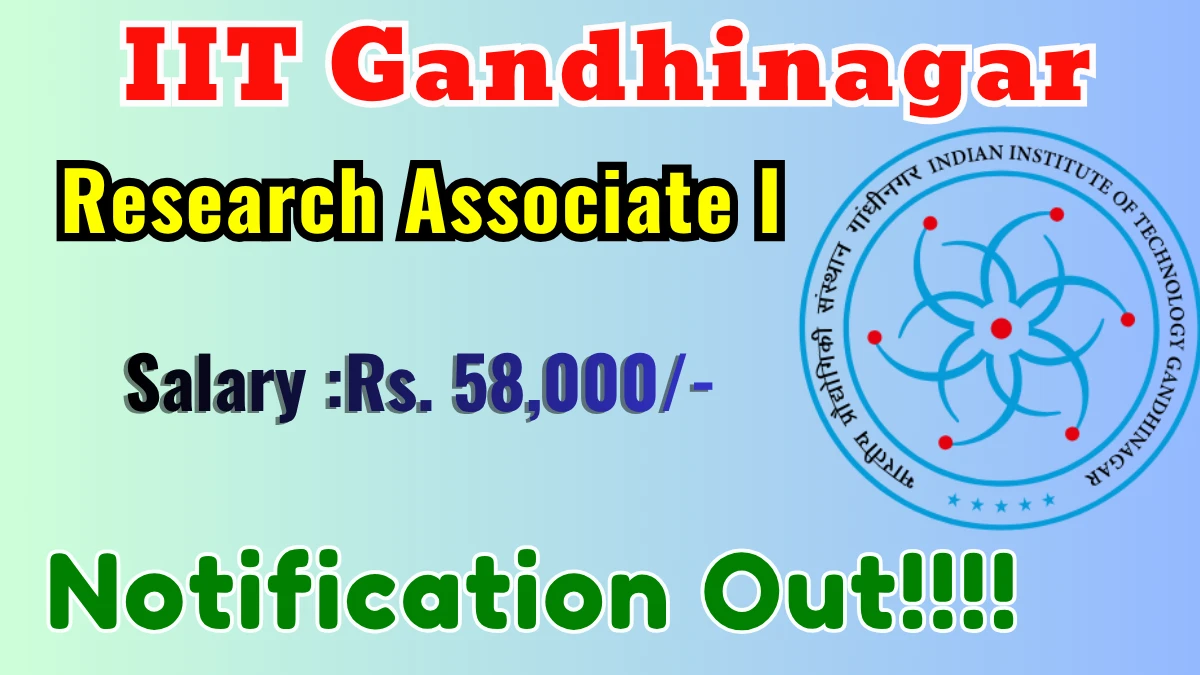 IIT Gandhinagar Research Associate I Recruitment 2026