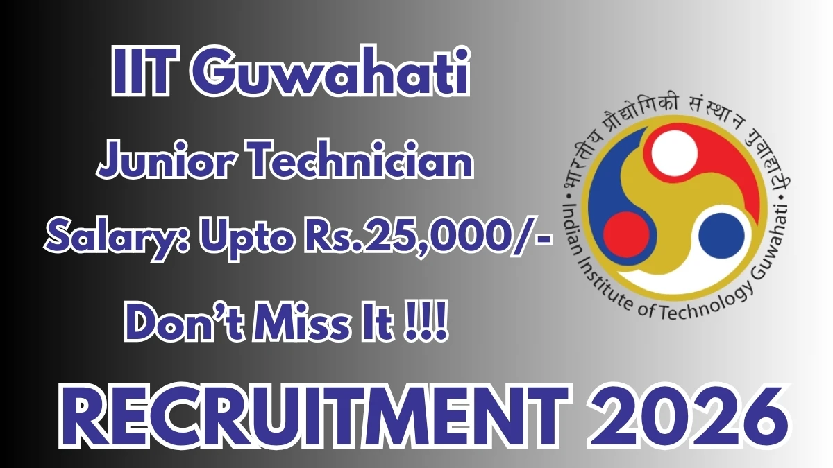 IIT Guwahati Junior Technician Recruitment 2026
