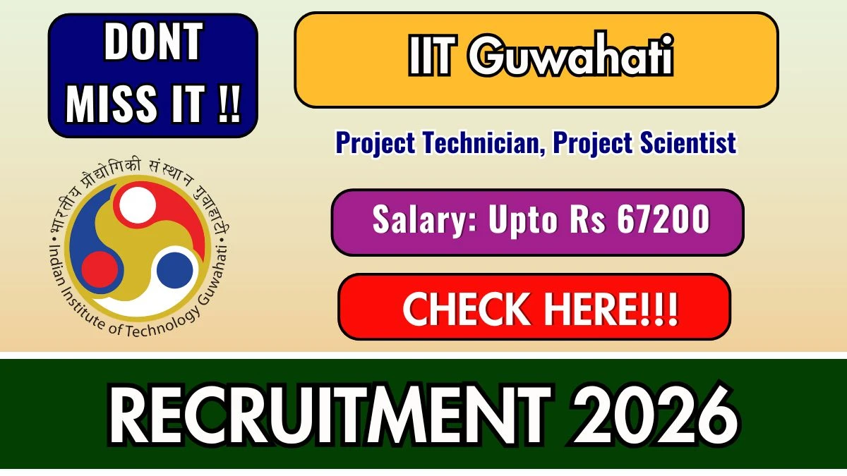 IIT Guwahati Recruitment 2026 – Walkin for Project Technician, Project Scientist Posts