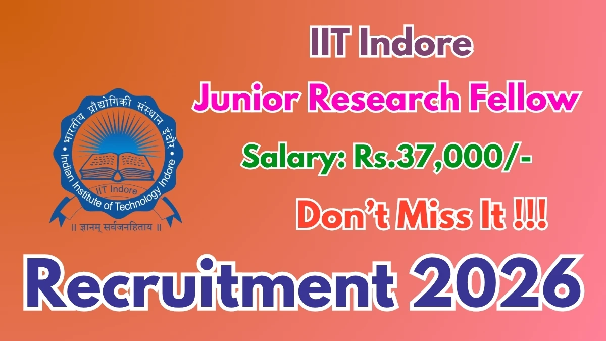 IIT Indore Junior Research Fellow Recruitment 2026