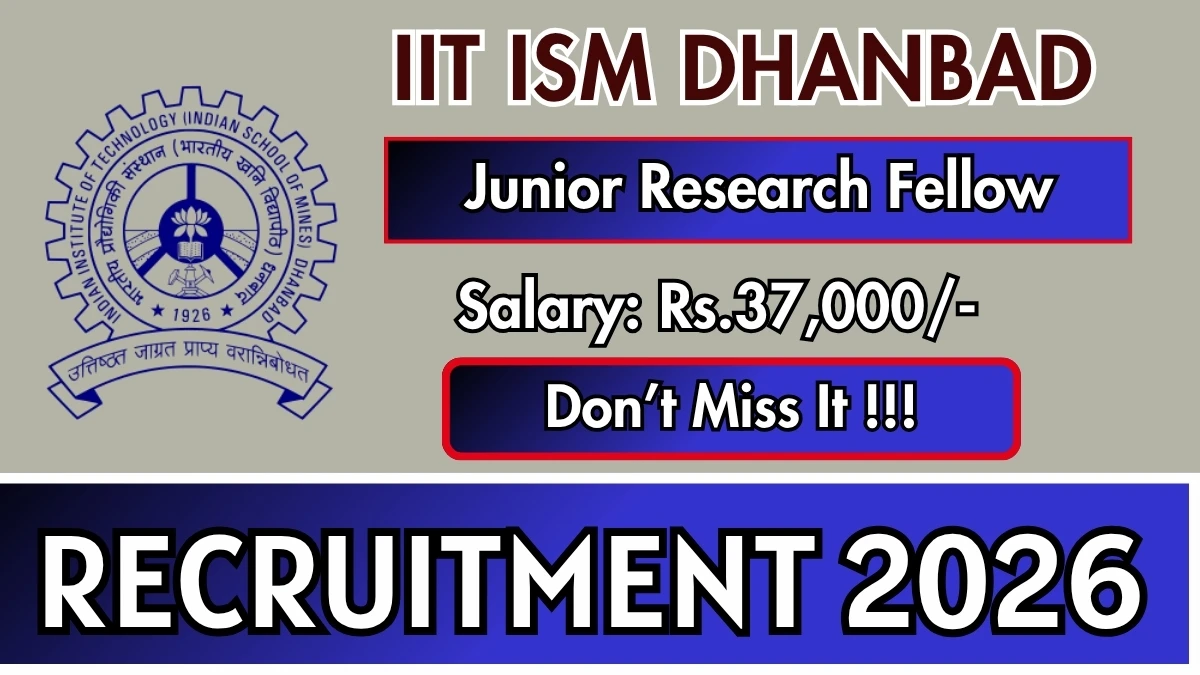 IIT ISM Dhanbad Junior Research Fellow Recruitment 2026