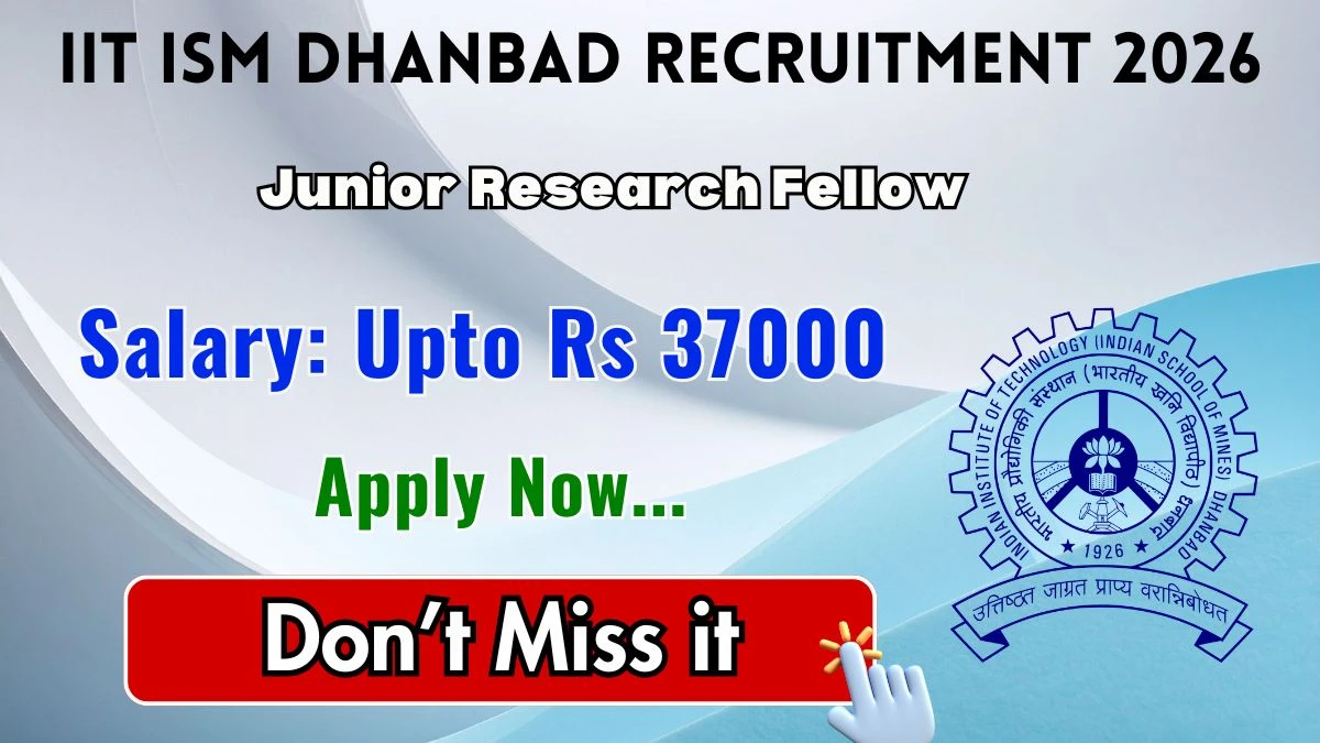 IIT ISM Dhanbad Junior Research Fellow Recruitment 2026