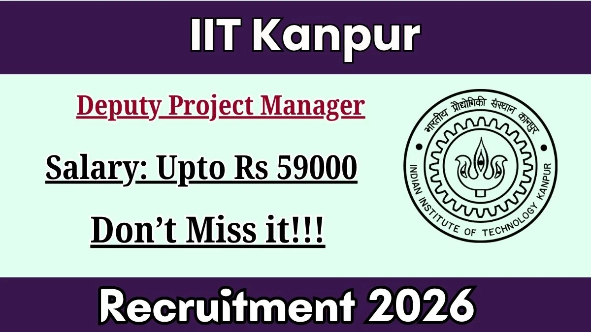IIT Kanpur Deputy Project Manager Recruitment 2026
