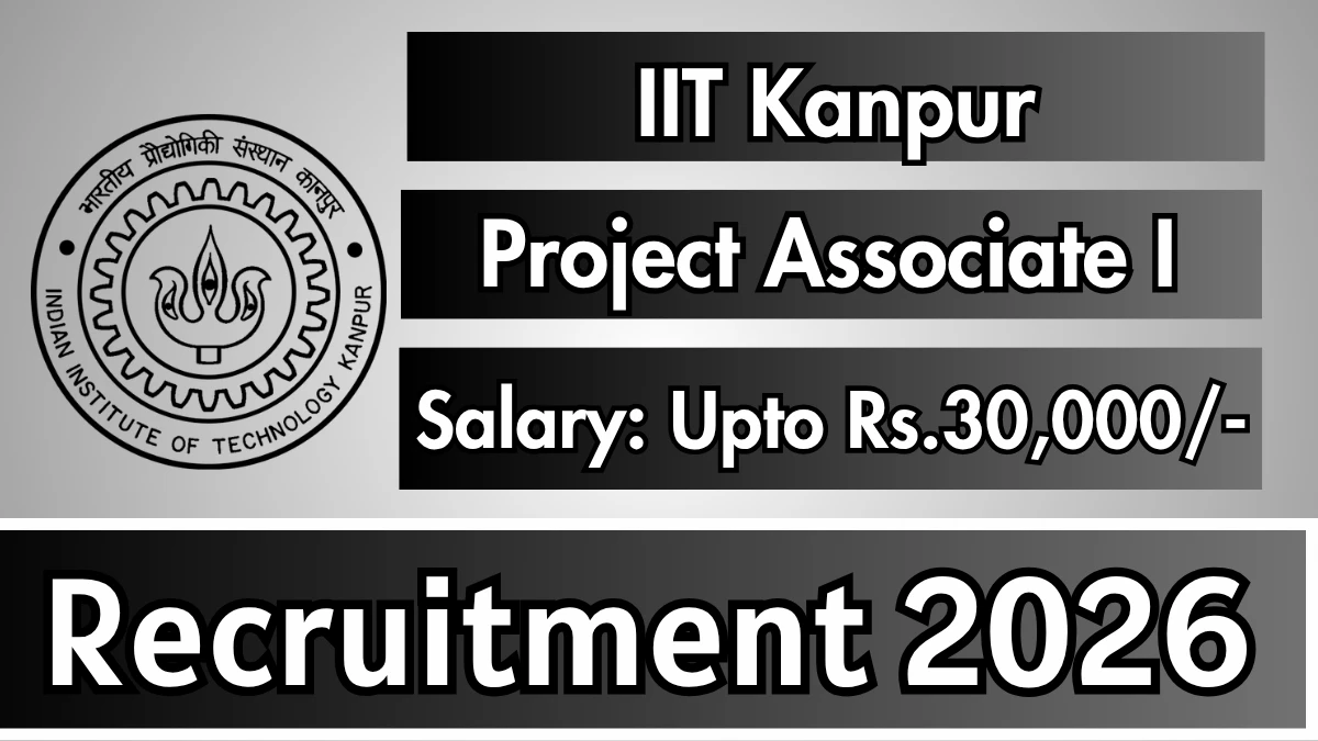 IIT Kanpur Project Associate-I Recruitment 2026