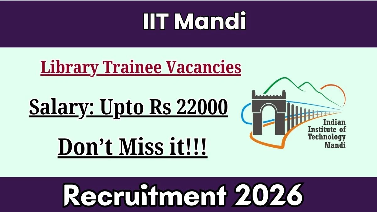 IIT Mandi Library Trainee Recruitment 2026