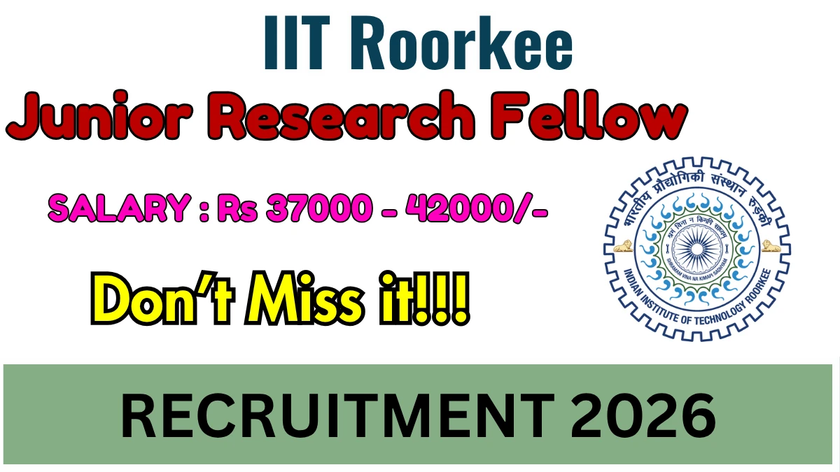 IIT Roorkee Junior Research Fellow Recruitment 2026