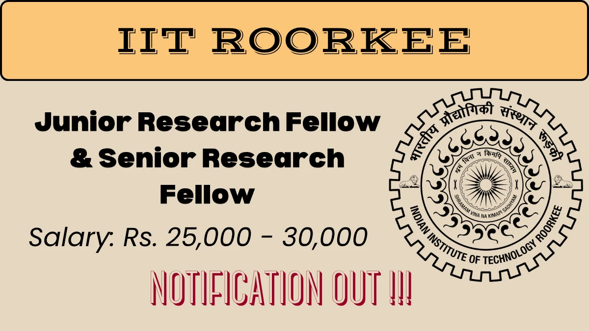 IIT Roorkee Recruitment 2026 – Apply Online for Junior Research Fellow and Senior Research Fellow Posts