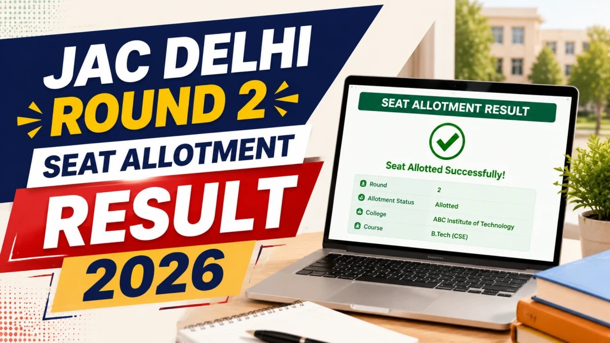 JAC Delhi Round 2 Seat Allotment Result 2026 Out