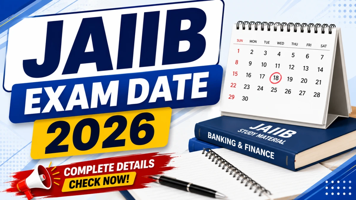 JAIIB Exam Date 2026 Out