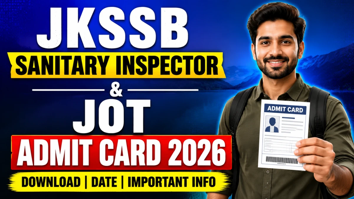 JKSSB Admit Card 2026 – Check Admit Card for Sanitary Inspector & Junior Ophthalmic Technician: Download at jkssb.nic.in