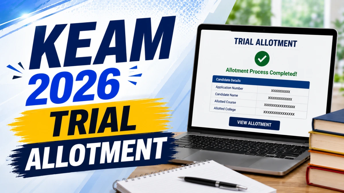 KEAM 2026 Trial Allotment – Last Date for Option Registration is July 6