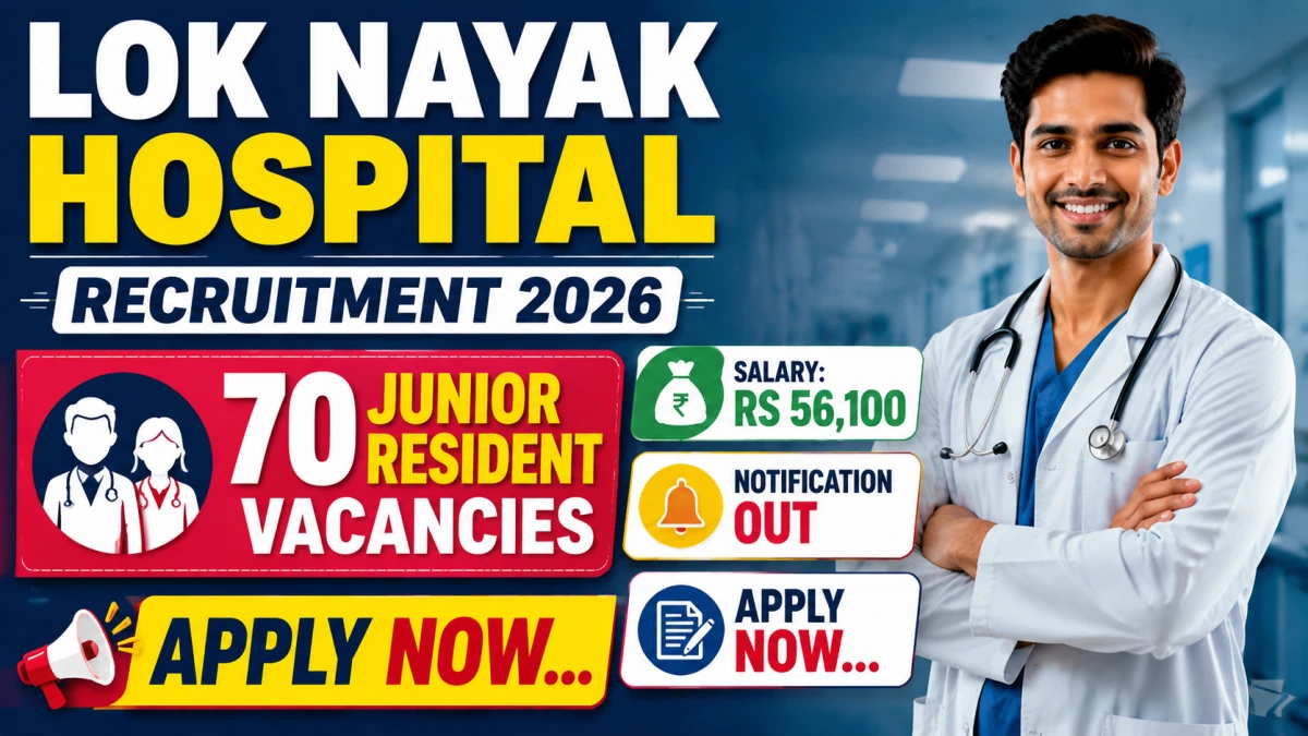 Lok Nayak Hospital Junior Resident Recruitment 2026: 70 Vacancies, Apply by 10 July