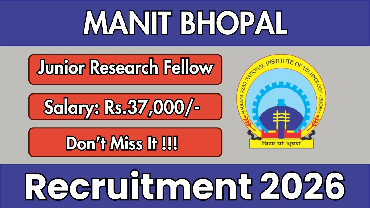 MANIT Bhopal Junior Research Fellow Recruitment 2026