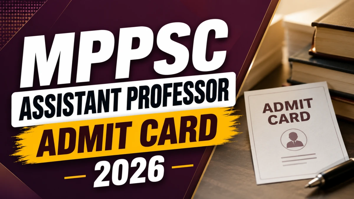 MPPSC Assistant Professor Admit Card 2026 Out