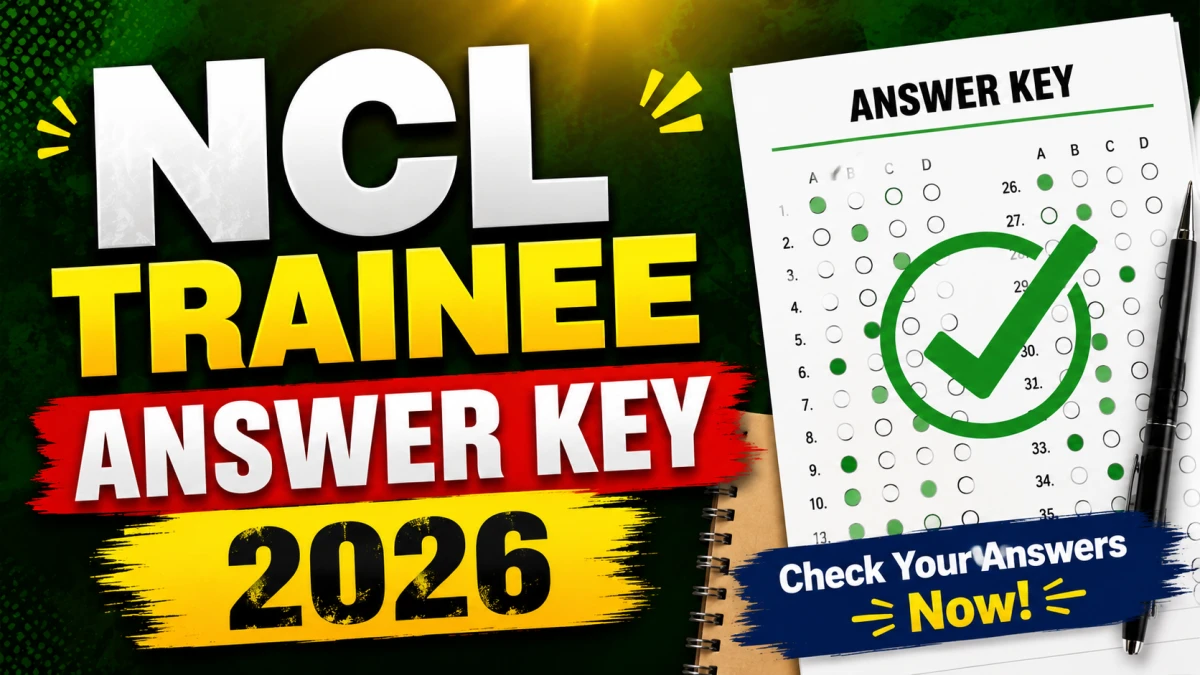 NCL Trainee Answer Key 2026 Out – Raise Objection for HEMM Operator, Paramedical Staff, Overseer (Civil) CBT