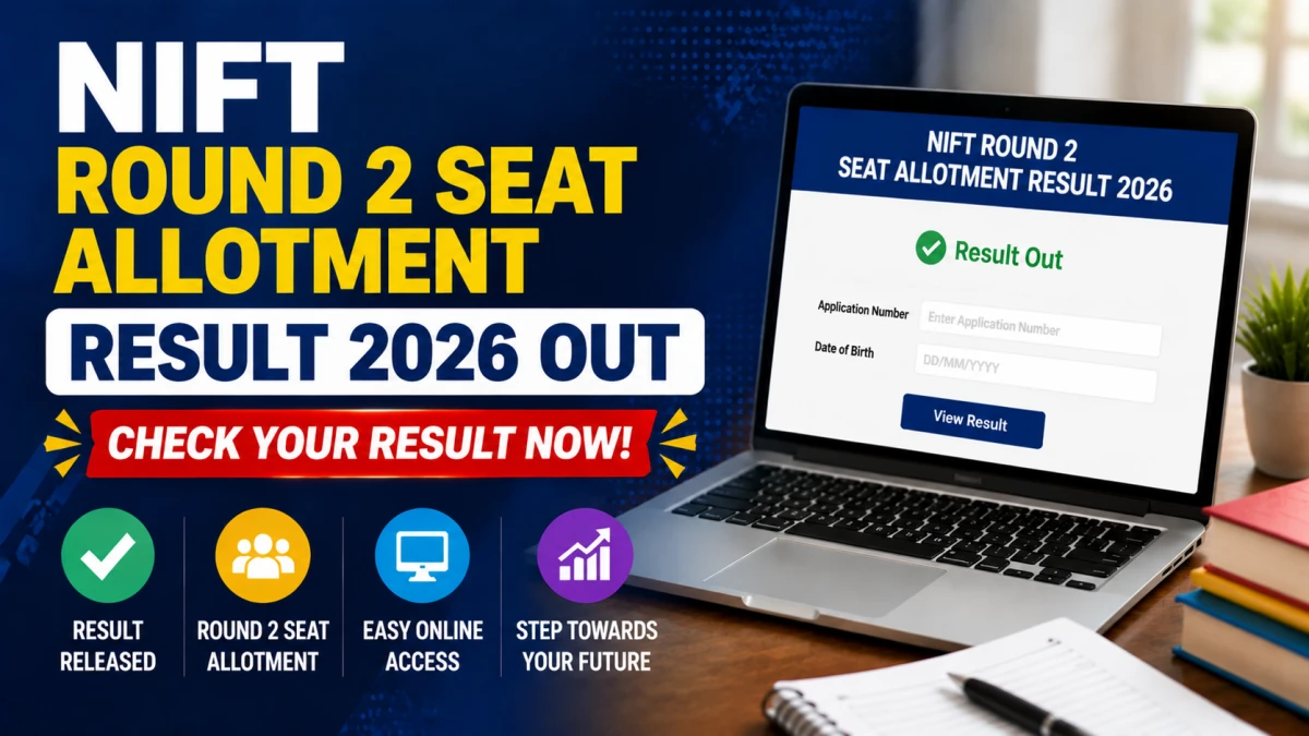 NIFT Round 2 Seat Allotment Result 2026 Out