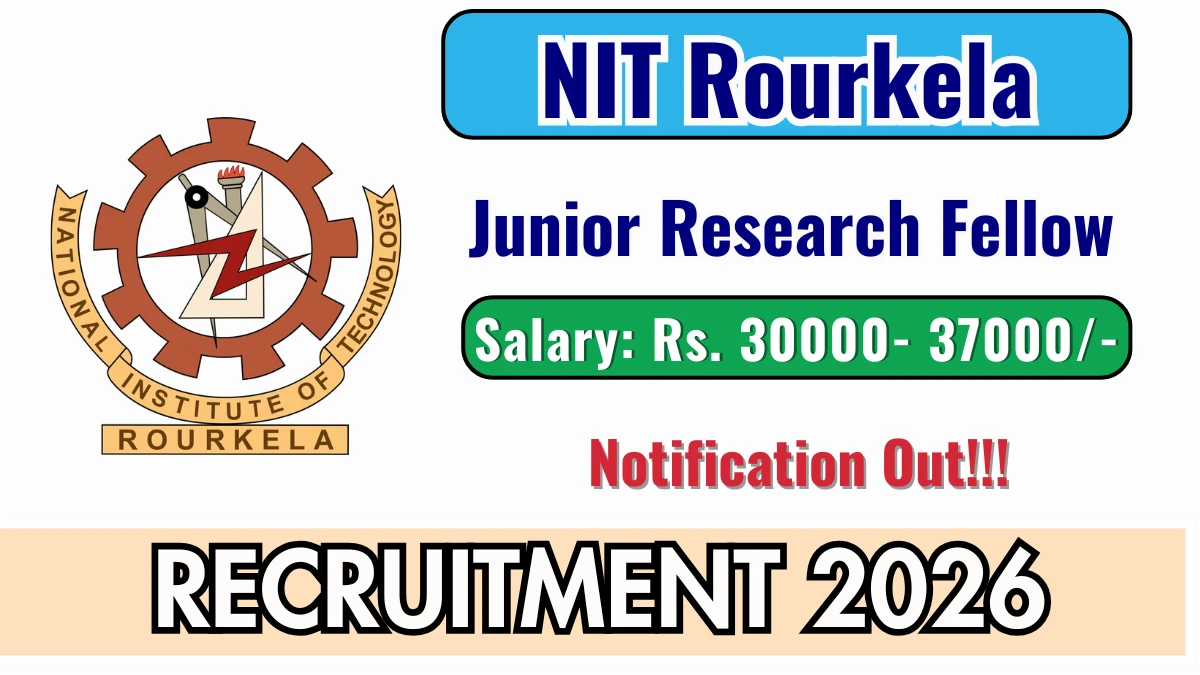 NIT Rourkela Junior Research Fellow Recruitment 2026