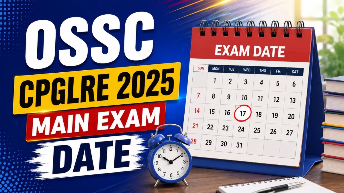 OSSC CPGLRE 2025 Main Exam Date