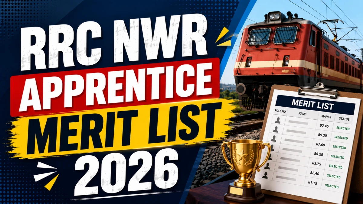 RRC NWR Apprentice Merit List 2026: Ajmer Division Panel and Joining Dates