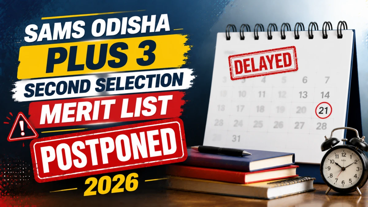 SAMS Odisha Plus 3 Second Selection Merit List 2026 Postponed
