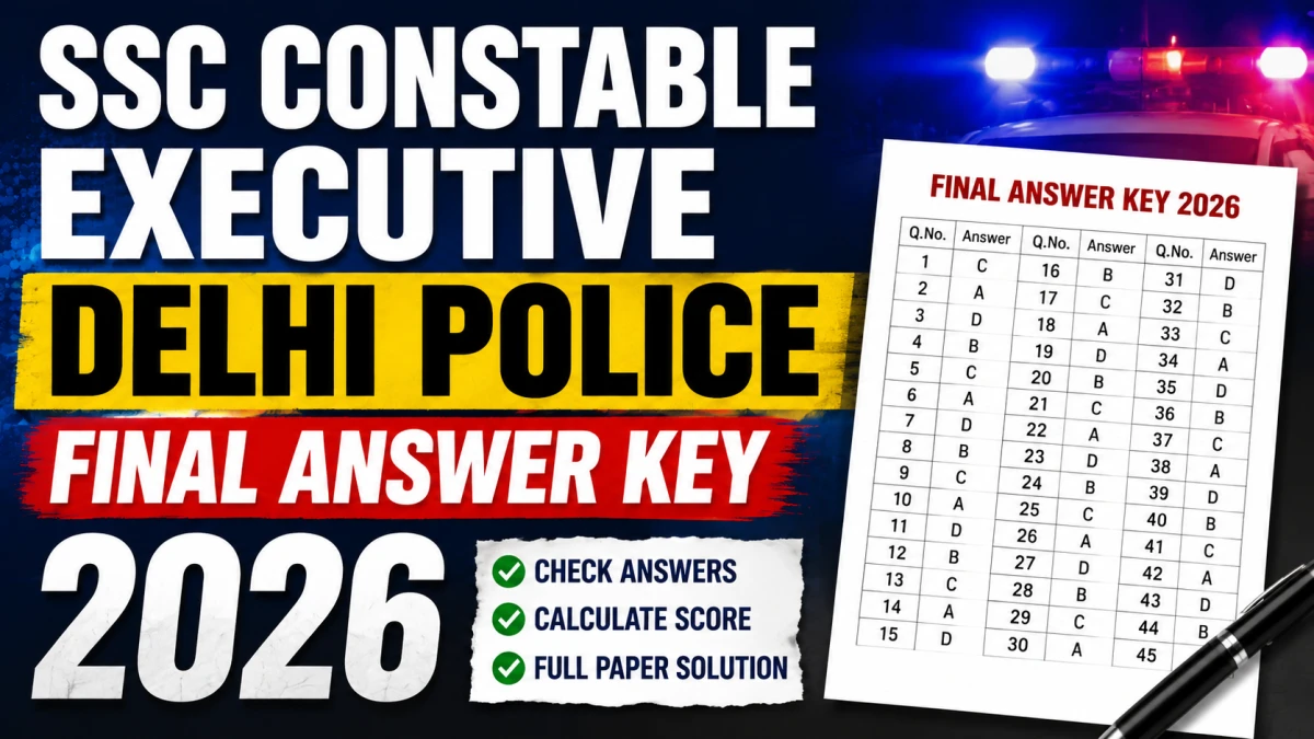 SSC Constable Executive Delhi Police Final Answer Key 2026 Released – Download Link, Marks & Scorecard