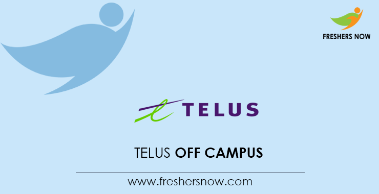 Telus Off Campus 2026 Recruitment Drive for 2027, 2026, 2025 Batch Freshers