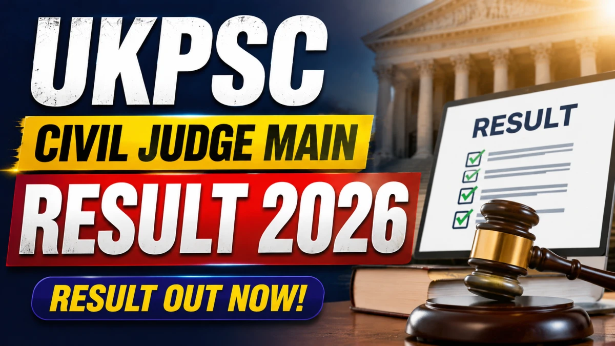 UKPSC Civil Judge Main Result 2026: Interview List Out for Judicial Service Exam 2023