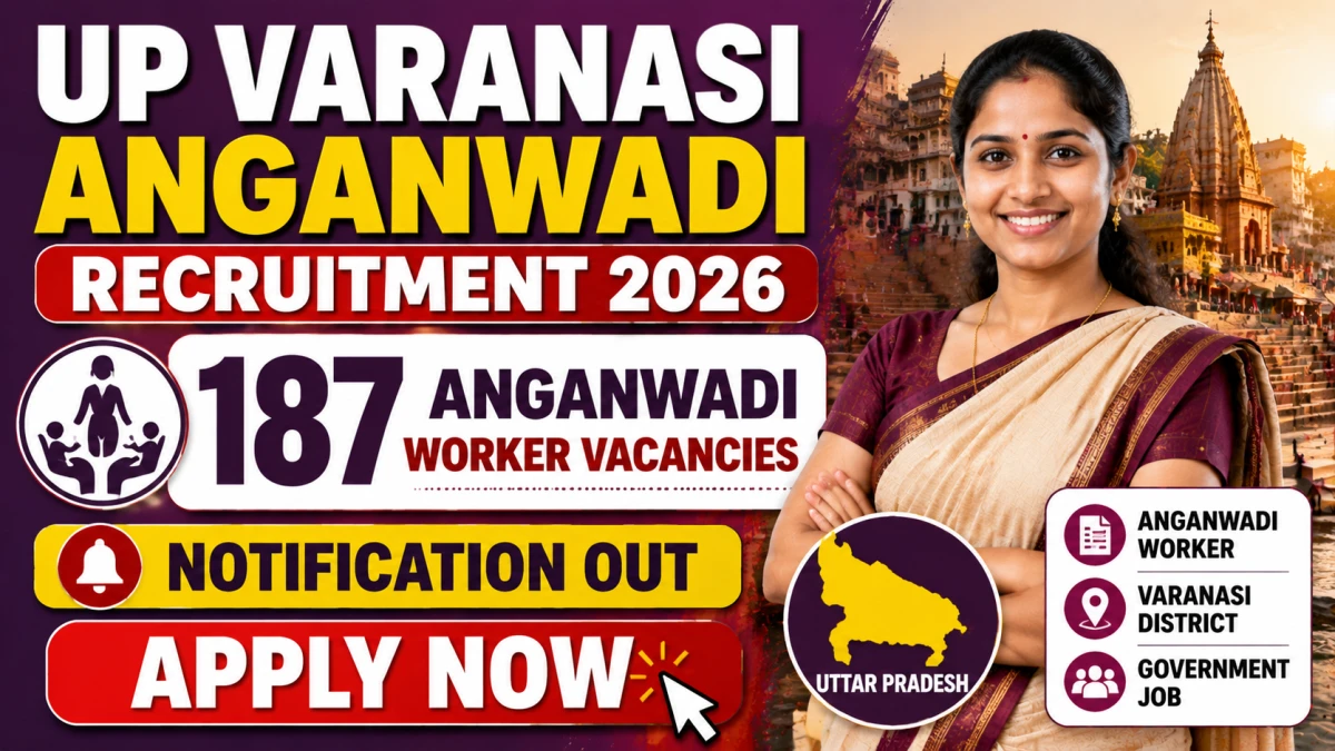 UP Varanasi Anganwadi Karyakartri Recruitment 2026: 187 Posts