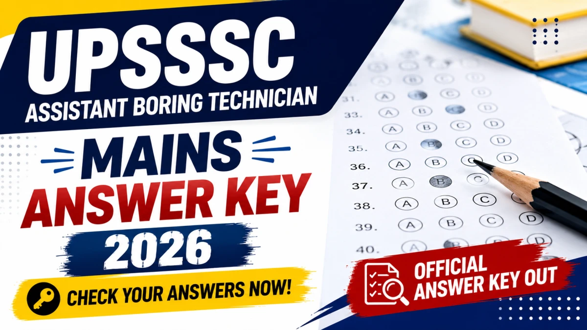 UPSSSC Assistant Boring Technician Answer Key 2026: Provisional Mains Exam Answer Key PDF Download