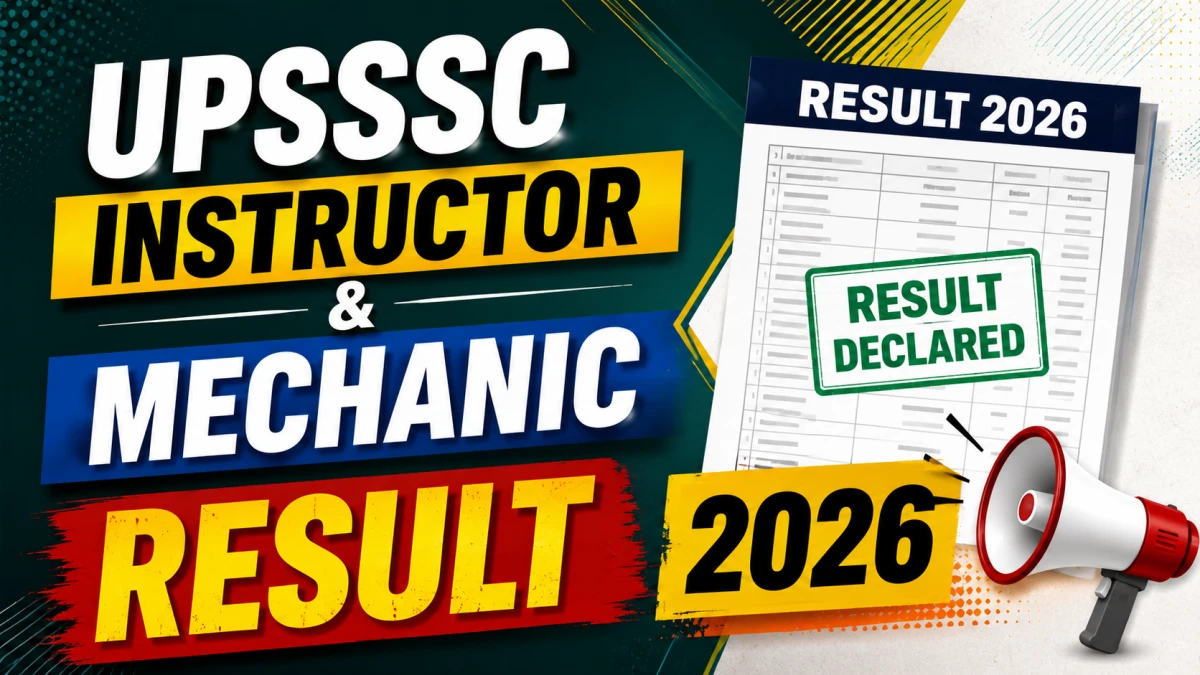 UPSSSC Instructor and Mechanic Result 2026: Final Selection List & Cut Off Released