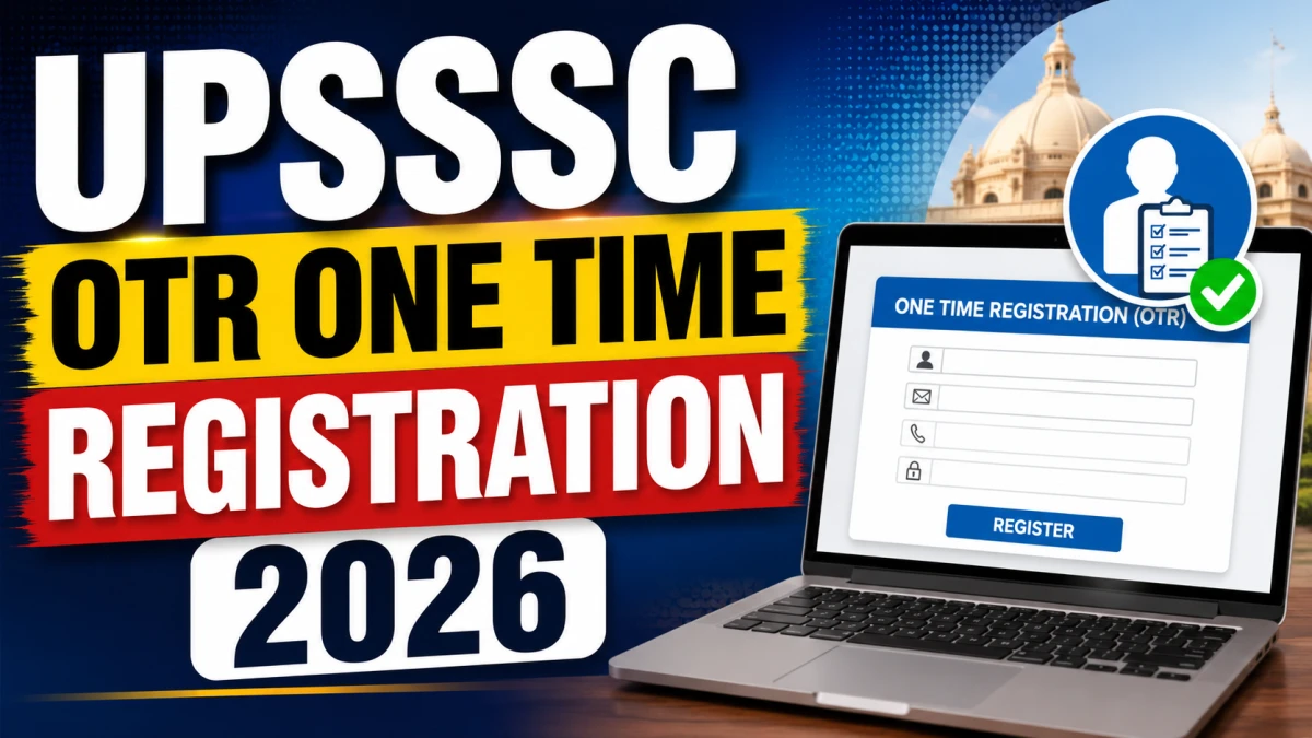 UPSSSC OTR One Time Registration 2026 – Apply Onlineat upsssc.gov.in