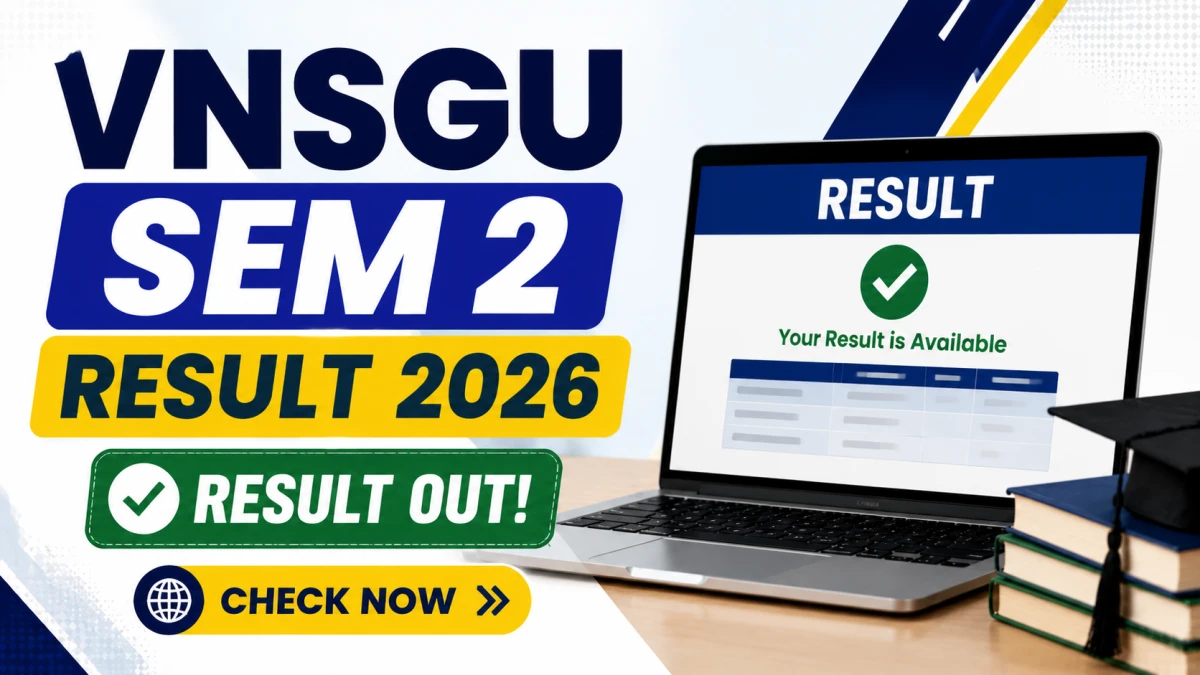 VNSGU Semester 2 Result 2026 (Out) – Check MA and MBBS Result at vnsgu.ac.in